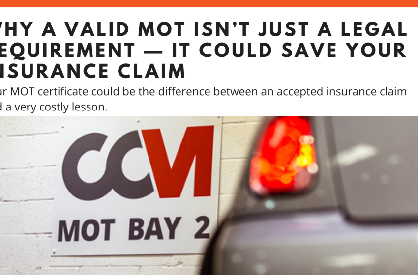 Why a Valid MOT Isn’t Just a Legal Requirement — It Could Save Your Insurance Claim